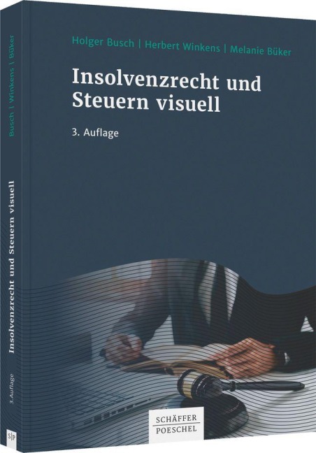Insolvenzrecht und Steuern visuell - Holger Busch, Melanie Büker, Herbert Winkens