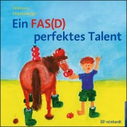 Cover-Bild zum Titel 'Ein FAS(D) perfektes Talent' von 'Reinhold Feldmann, Anke Noppenberger'