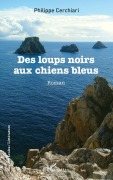 Cover-Bild zum Titel 'Des loups noirs aux chiens bleus' von 'Philippe Cerchiari'