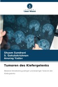Cover-Bild zum Titel 'Tumoren des Kiefergelenks' von 'Shyam Sundrani, S. Gokulakrishnan, Anurag Yadav'