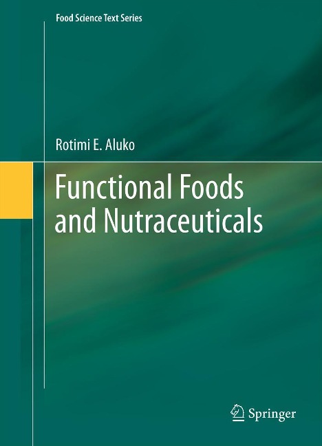 Functional Foods and Nutraceuticals - Rotimi E. Aluko
