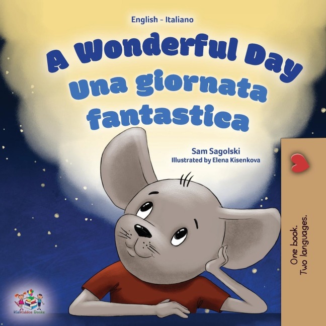 A Wonderful Day (English Italian Bilingual Book for Kids) - Sam Sagolski, Kidkiddos Books