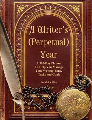 A Writer's (Perpetual) Year - Moira Allen