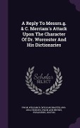 Cover-Bild zum Titel 'A Reply To Messrs.g. & C. Merriam's Attack Upon The Character Of Dr. Worcester And His Dictionaries' von ''