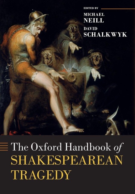The Oxford Handbook of Shakespearean Tragedy - 