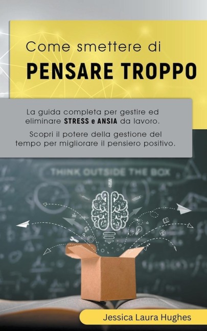 Come Smettere di Pensare Troppo - Jessica Laura Hughes
