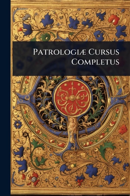 PatrologiÃ] Cursus Completus - Anonymous