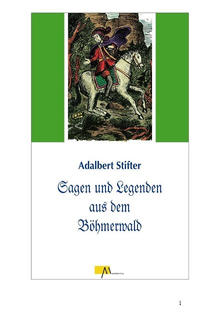 Sagen und Legenden aus dem Böhmerwald - Adalbert Stifter