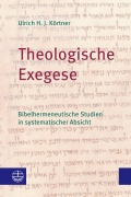 Cover-Bild zum Titel 'Theologische Exegese' von 'Ulrich H. J. Körtner'