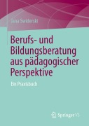 Cover-Bild zum Titel 'Berufs- und Bildungsberatung aus pädagogischer Perspektive' von 'Jana Swiderski'