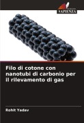 Cover-Bild zum Titel 'Filo di cotone con nanotubi di carbonio per il rilevamento di gas' von 'Rohit Yadav'