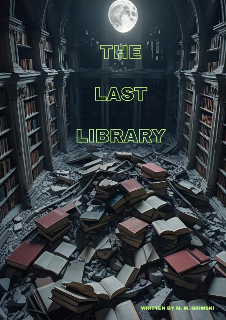The Last library - M. M. Grimski