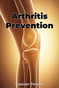 Cover-Bild zum Titel 'Arthritis Prevention' von 'Cassian Pereira'