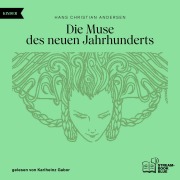 Cover-Bild zum Titel 'Die Muse des neuen Jahrhunderts' von 'Hans Christian Andersen'