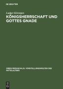 Cover-Bild zum Titel 'Königsherrschaft und Gottes Gnade' von 'Ludger Körntgen'