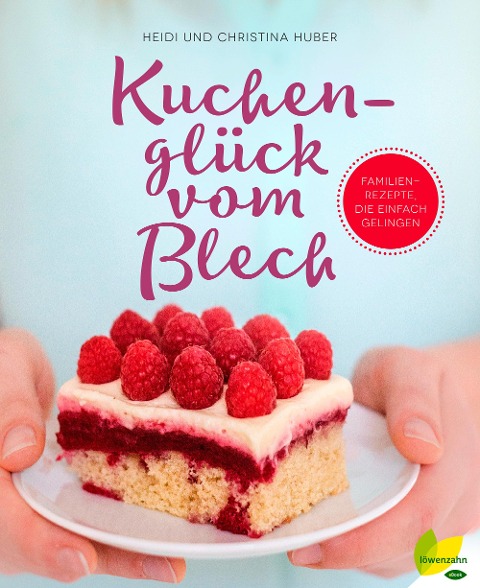 Kuchenglück vom Blech - Heidi Huber, Christina Huber