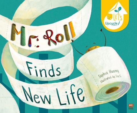 Mr. Roll Finds New Life - Sophia Huang