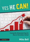 Cover-Bild zum Titel 'Yes He Can! Closing the Attainment Gap for Boys at Secondary School' von 'Mike Bell'