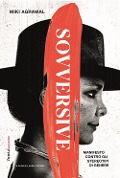 Cover-Bild zum Titel 'Sovversive. Manifesto contro gli stereotipi di genere' von 'Miki Agrawal'