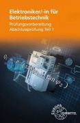 Cover-Bild zum Titel 'Elektroniker/-in für Betriebstechnik Prüfungsvorbereitung Teil 1' von 'Monika Burgmaier, Christian Duhr'