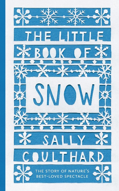 The Little Book of Snow - Sally Coulthard