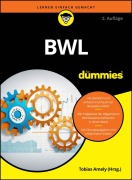 Cover-Bild zum Titel 'BWL für Dummies. Das Lehrbuch' von 'Tobias Amely, Alexander Deseniss, Michael Griga, Thomas Lauer, Peter Pautsch'