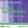 Cover-Bild zum Titel 'Ich mag keine Mädchen' von 'Mariannick Bellot'