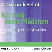 Cover-Bild zum Titel 'Ich mag keine Mädchen' von 'Mariannick Bellot'