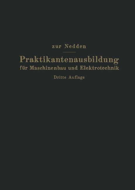 Praktikantenausbildung für Maschinenbau und Elektrotechnik - Franz Zur Nedden, Herwarth Von Renesse