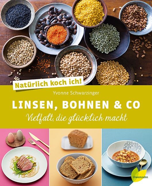 Natürlich koch ich! Linsen, Bohnen & Co - Yvonne Schwarzinger