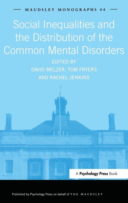 Social Inequalities and the Distribution of the Common Mental Disorders - 