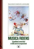 Cover-Bild zum Titel 'Musica ridens. Espedienti umoristici in 500 anni di composizioni' von 'Francesco Scrofani Cancellieri'