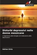 Cover-Bild zum Titel 'Disturbi depressivi nelle donne messicane' von 'Adrián Ortiz'