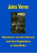Cover-Bild zum Titel 'Abenteuer von drei Russen und drei Engländern in Süd-Afrika' von 'Jules Verne'