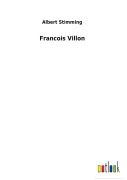 Cover-Bild zum Titel 'Francois Villon' von 'Albert Stimming'
