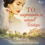Cover-Bild zum Titel 'To nieprawda, ¿e umar¿ Tristan' von 'Barbara Nawrocka Do¿ska'