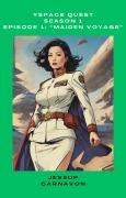 Cover-Bild zum Titel 'Space Quest: "Maiden Voyage" (S1E1)' von 'Jessup Carnavon'