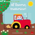 Cover-Bild zum Titel 'Al lavoro, trattorino! Scorri le storie' von 'Nathalie Choux'