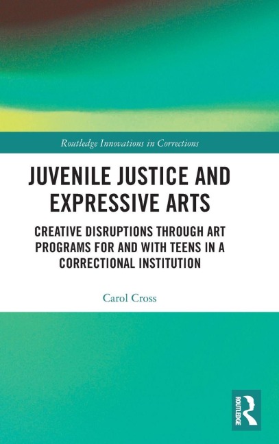 Juvenile Justice and Expressive Arts - Carol Cross