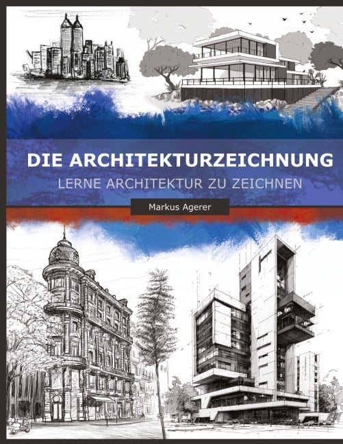 Die Architekturzeichnung - Markus Agerer