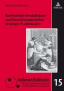 Cover-Bild zum Titel 'Konfessionelle Armutsdiskurse und Armenfürsorgepraktiken im langen 19. Jahrhundert' von ''