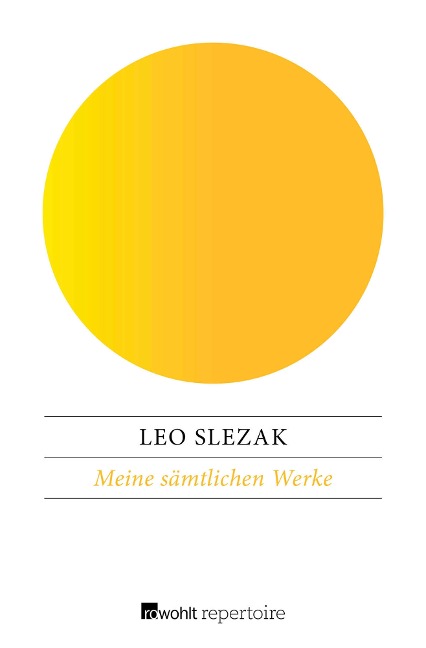 Meine sämtlichen Werke - Leo Slezak