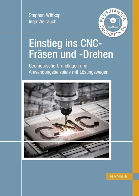 Einstieg ins CNC-Fräsen und -Drehen - Stephan Wittkop, Ingo Weirauch
