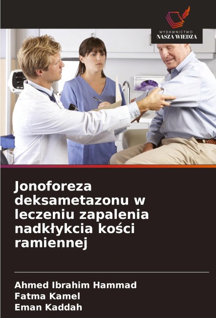 Jonoforeza deksametazonu w leczeniu zapalenia nadk¿ykcia ko¿ci ramiennej - Ahmed Ibrahim Hammad, Fatma Kamel, Eman Kaddah