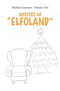 Mistero ad "Elfoland" - Michela Giannoni, Pamela Tinti