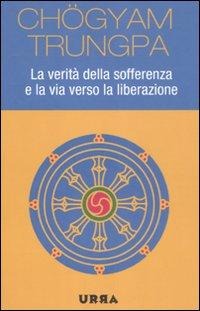 La verità della sofferenza e la via verso la liberazione - Chögyam Trungpa