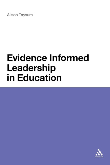 Evidence Informed Leadership in Education - Alison Taysum