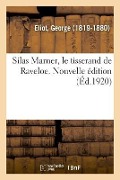 Cover-Bild zum Titel 'Silas Marner, Le Tisserand de Raveloe. Nouvelle Édition' von 'George Eliot'