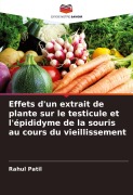 Cover-Bild zum Titel 'Effets d'un extrait de plante sur le testicule et l'épididyme de la souris au cours du vieillissement' von 'Rahul Patil'