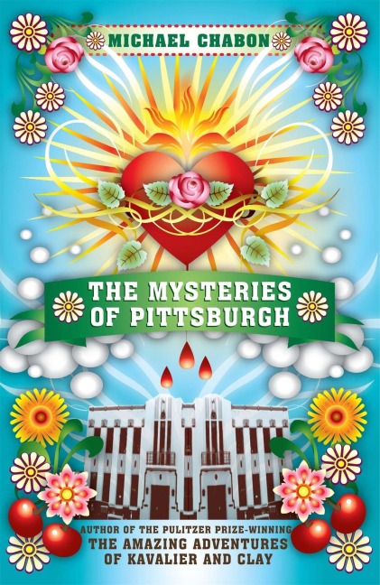 The Mysteries of Pittsburgh - Michael Chabon